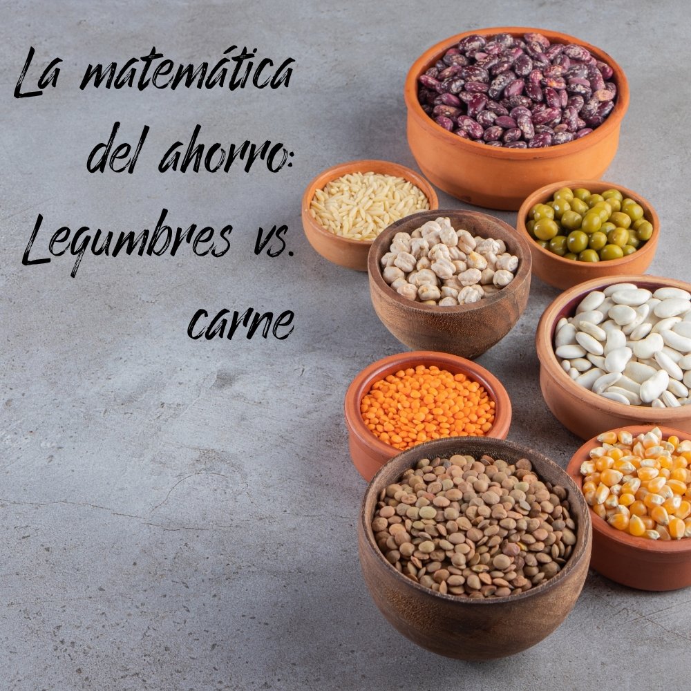 La matemática del ahorro: Legumbres vs. carne