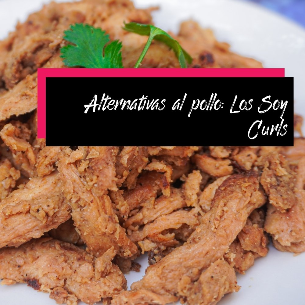 Alternativas al pollo: Los Soy Curls