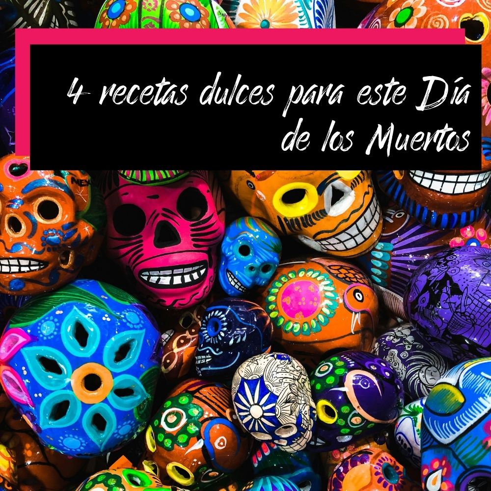 4 recetas dulces para este Día de Muertos